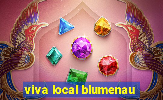 viva local blumenau