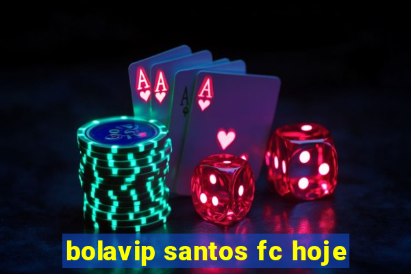 bolavip santos fc hoje