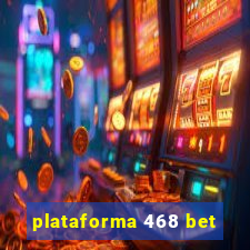 plataforma 468 bet