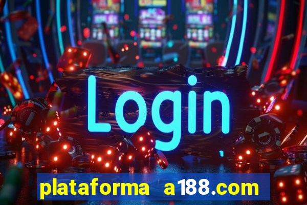 plataforma a188.com paga mesmo