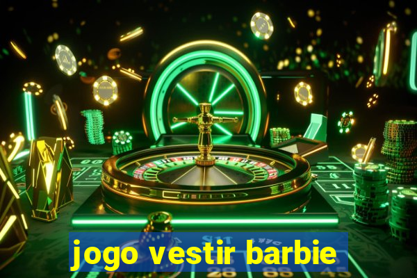 jogo vestir barbie