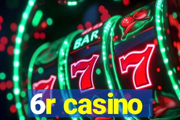 6r casino