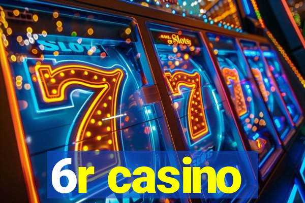 6r casino