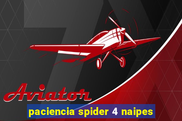 paciencia spider 4 naipes