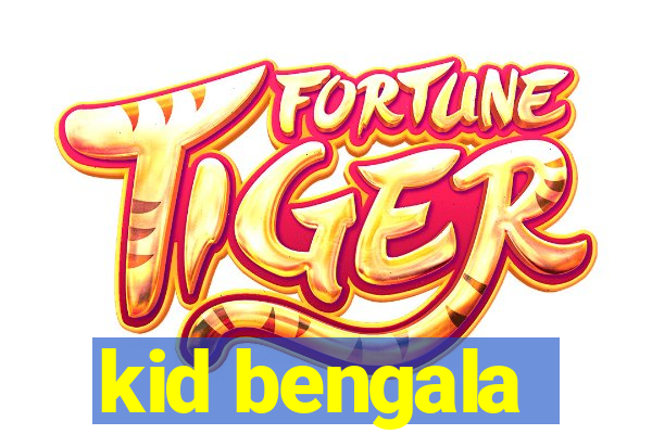 kid bengala