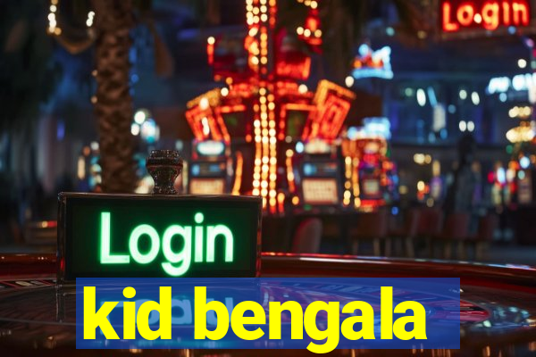 kid bengala