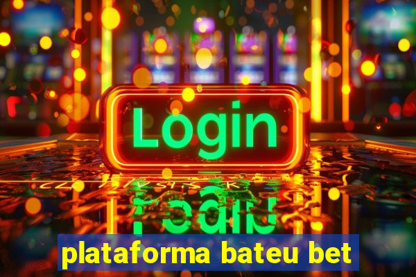 plataforma bateu bet