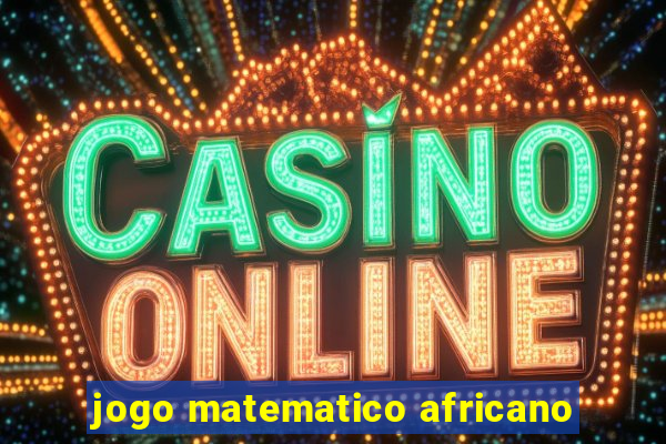 jogo matematico africano