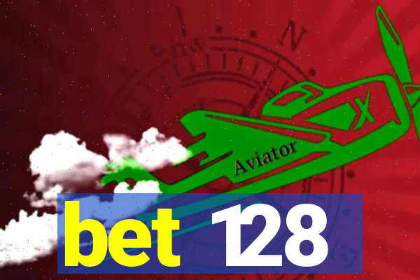 bet 128