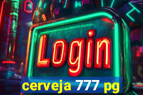 cerveja 777 pg