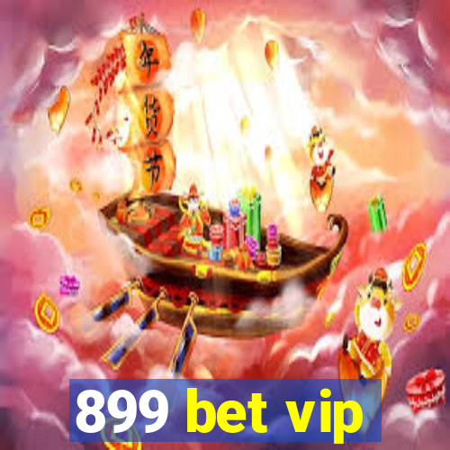 899 bet vip