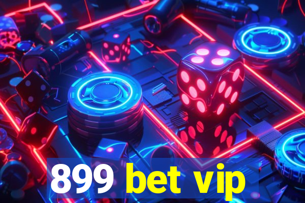 899 bet vip