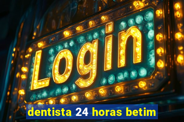 dentista 24 horas betim