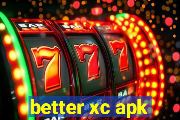 better xc apk