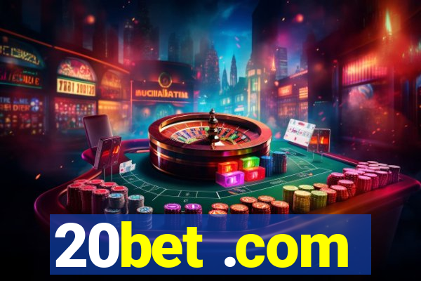 20bet .com