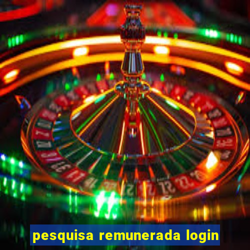 pesquisa remunerada login