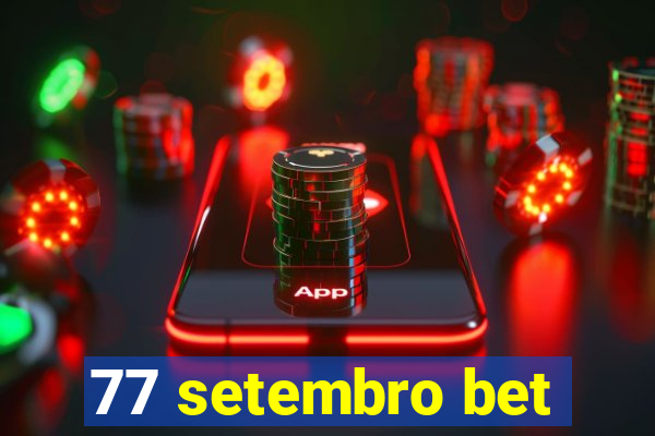 77 setembro bet