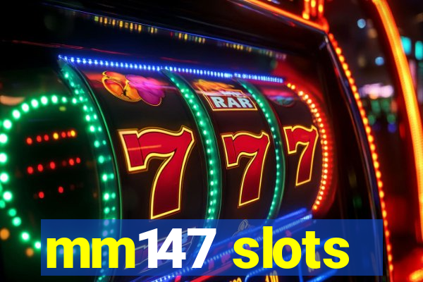 mm147 slots