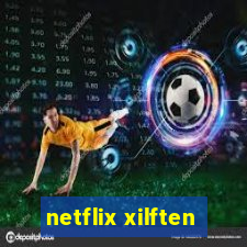 netflix xilften