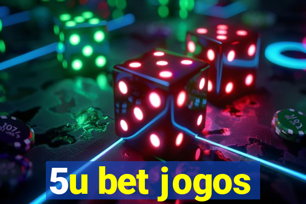 5u bet jogos