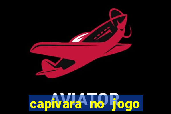 capivara no jogo do bicho