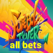 all bets