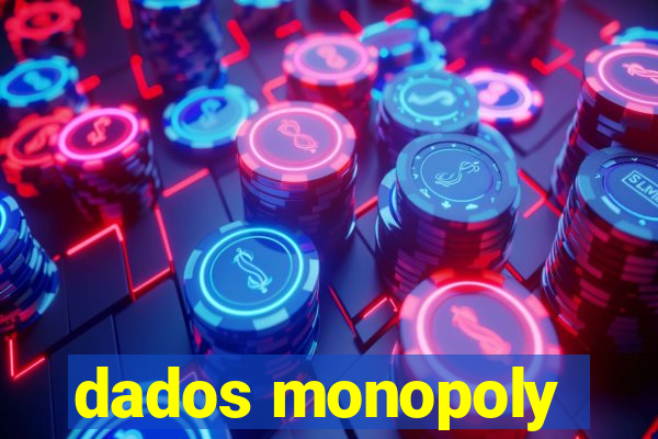 dados monopoly