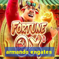 armando engates