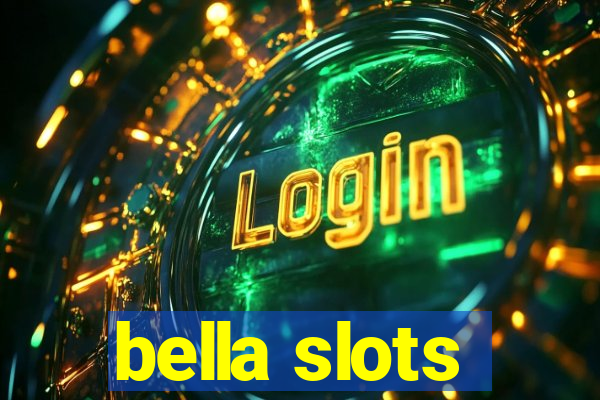 bella slots