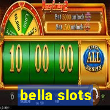 bella slots