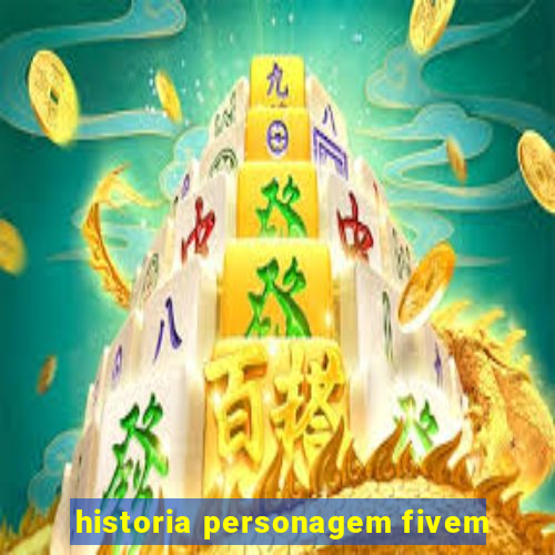 historia personagem fivem