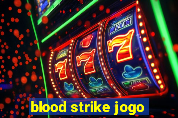 blood strike jogo