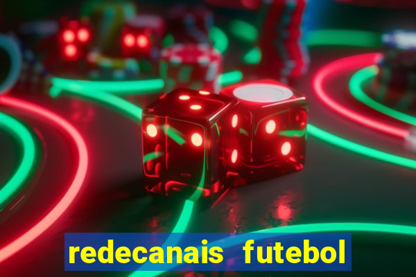 redecanais futebol ao vivo