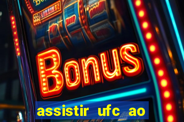 assistir ufc ao vivo futemax