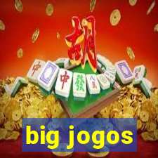 big jogos