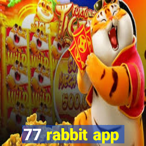 77 rabbit app