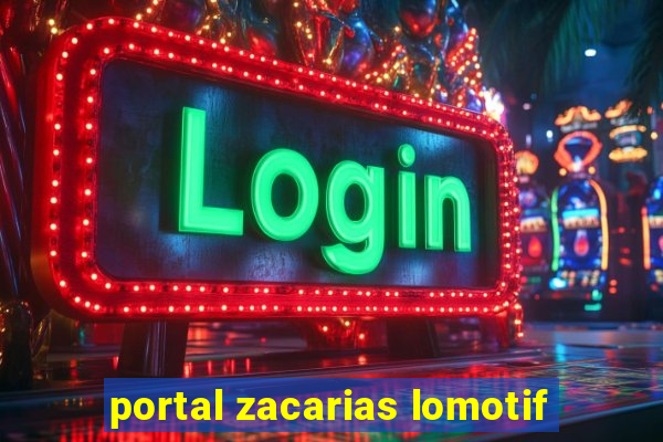 portal zacarias lomotif