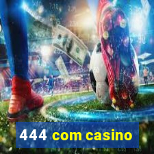 444 com casino