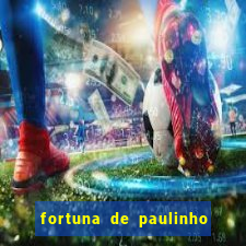 fortuna de paulinho roupa nova