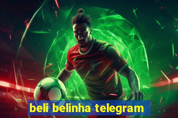 beli belinha telegram