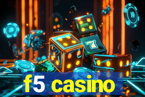 f5 casino