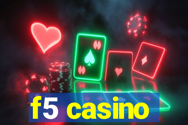 f5 casino