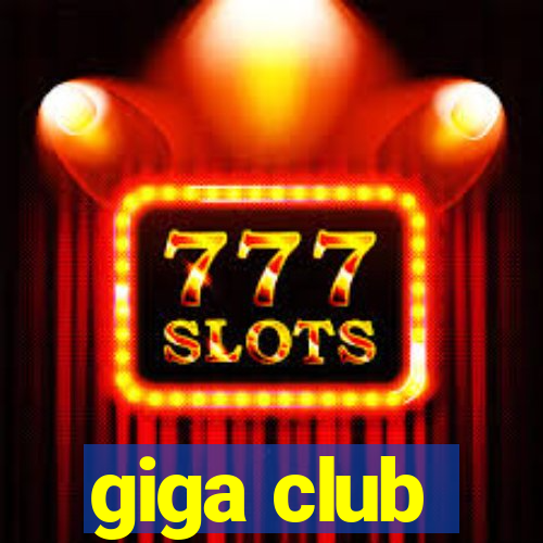 giga club