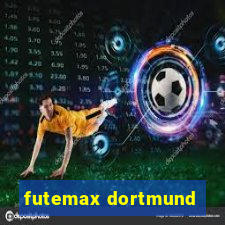 futemax dortmund