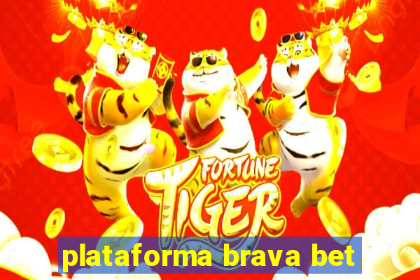 plataforma brava bet