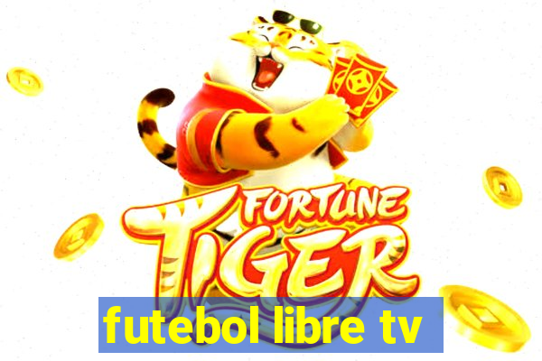 futebol libre tv