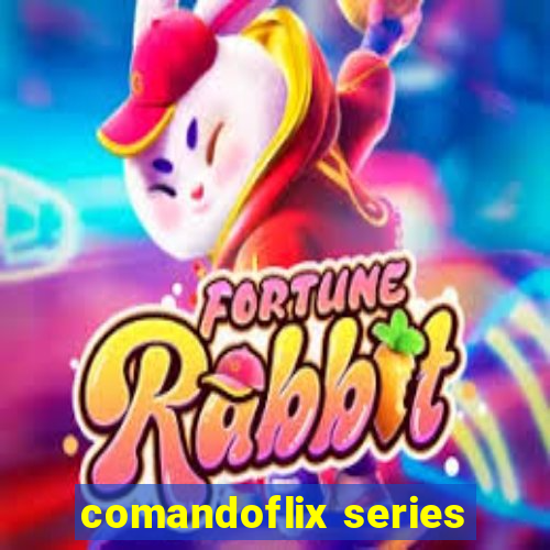 comandoflix series