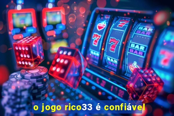 o jogo rico33 é confiável