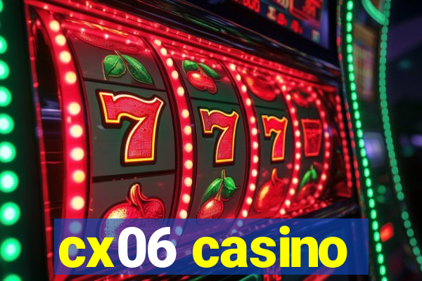 cx06 casino