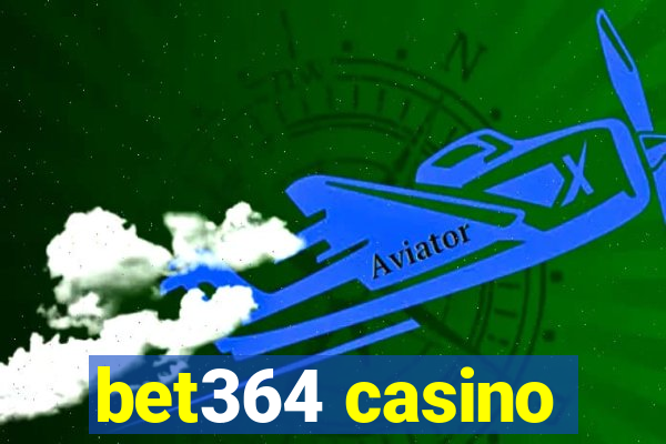 bet364 casino